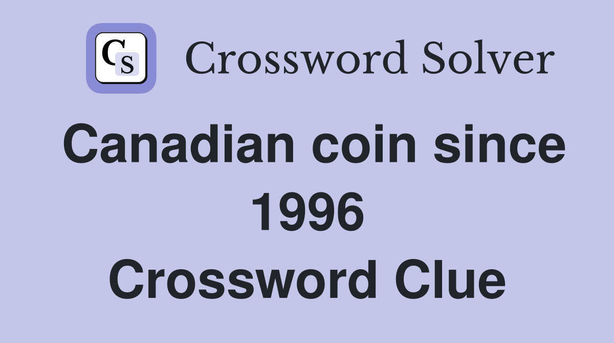 canadian-coin-since-1996-crossword-clue-answers-crossword-solver